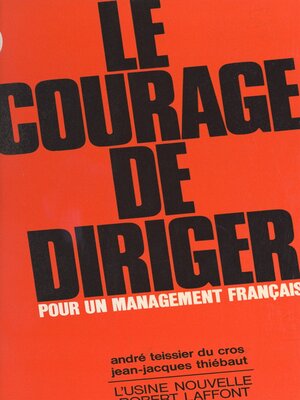 cover image of Le courage de diriger. Pour un management français